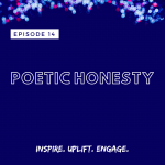 Season 2 Episode 14: Poetic Honesty
