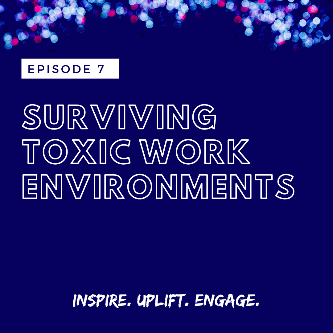The Ashe Academy Surviving Toxic Work Environments Inspire Uplift Engage